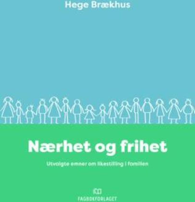 Nærhet og frihet av Hege Brækhus