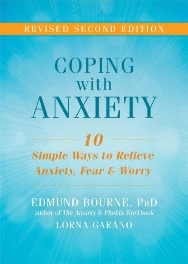 Coping with Anxiety av Edmund J. Bourne, Lorna Garano