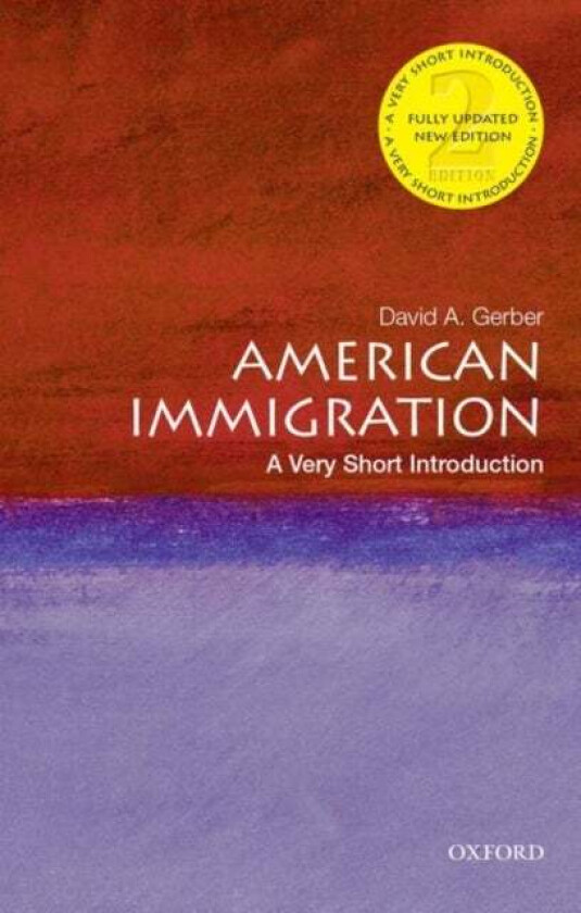 American Immigration: A Very Short Introduction av David A. (Distinguished Professor of History Emeritus Distinguished Professor of History Emeritus U