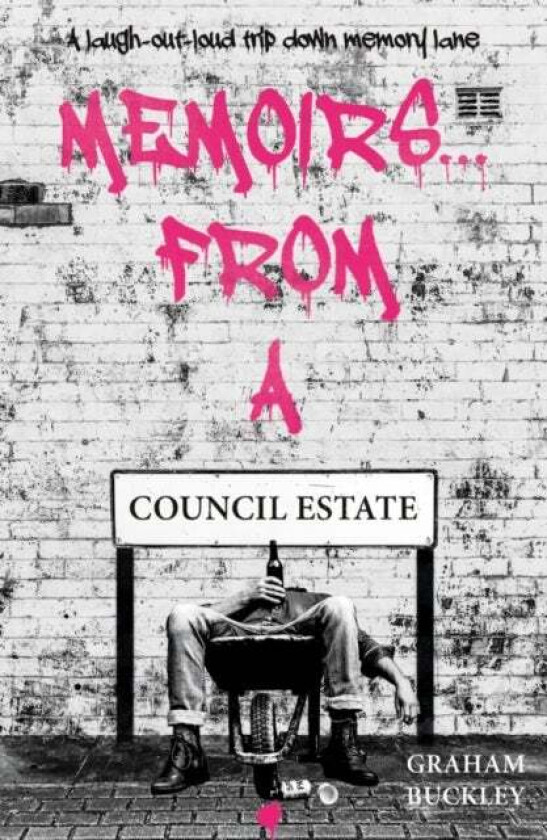 Memoirs... From a Council Estate av Graham Buckley