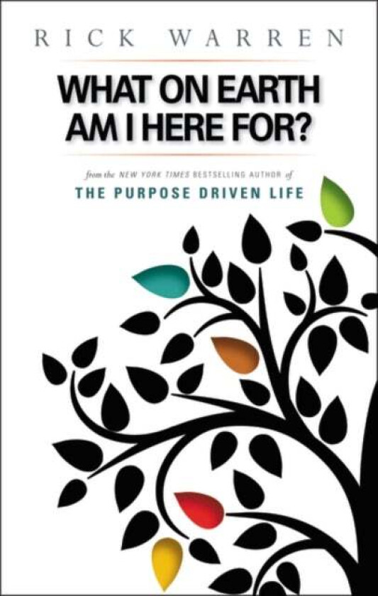 What on Earth Am I Here For? Purpose Driven Life av Rick Warren