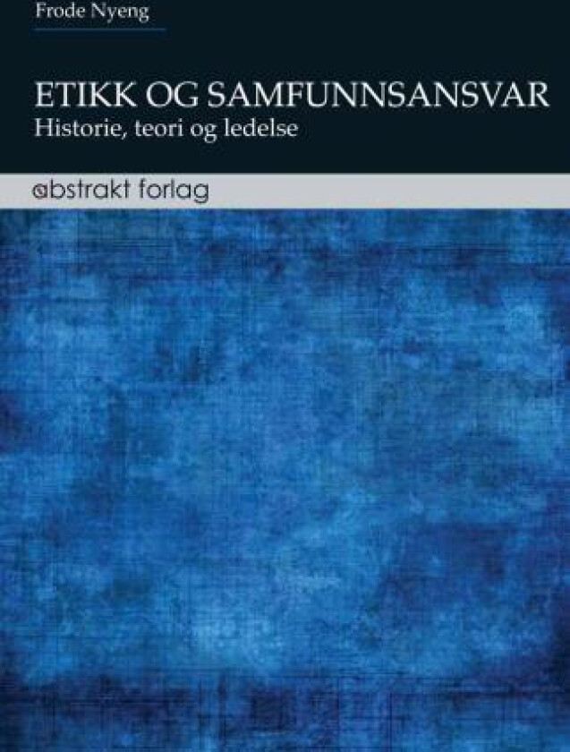 Etikk og samfunnsansvar av Frode Nyeng