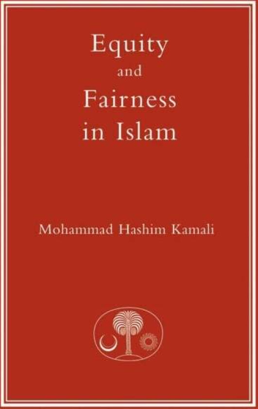 Equity and Fairness in Islam av Mohammad Hashim Kamali