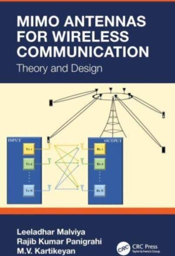 MIMO Antennas for Wireless Communication av Leeladhar (Shri G. S. Inst. of Tech. and Science Indore India) Malviya, Rajib Kumar (Indian Inst. of Tech