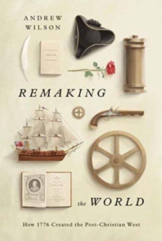 Remaking the World av Andrew Wilson