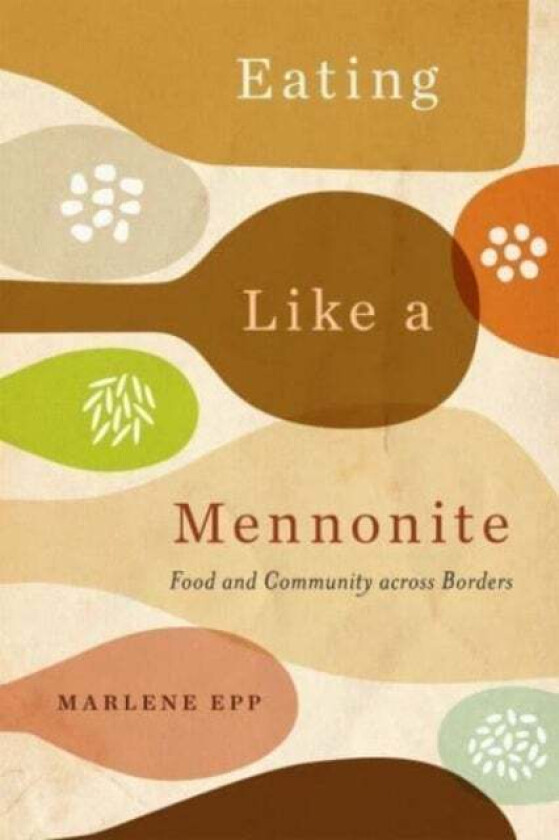 Eating Like a Mennonite av Marlene Epp