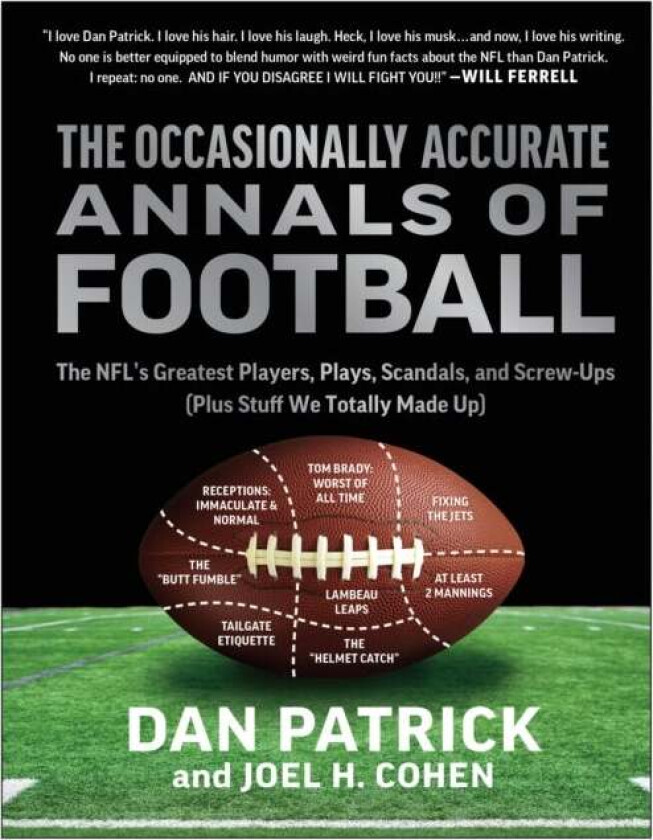 The Occasionally Accurate Annals of Football av Dan Patrick, Joel H. Cohen