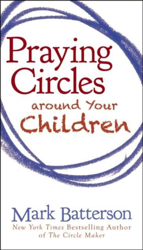 Praying Circles around Your Children av Mark Batterson