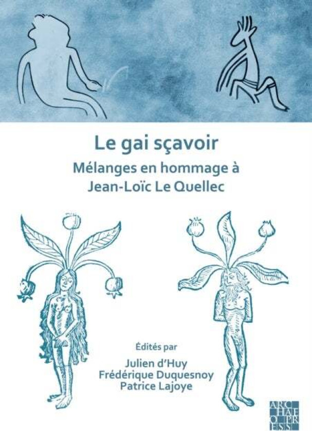 Le gai scavoir: Melanges en hommage a Jean-Loic Le Quellec
