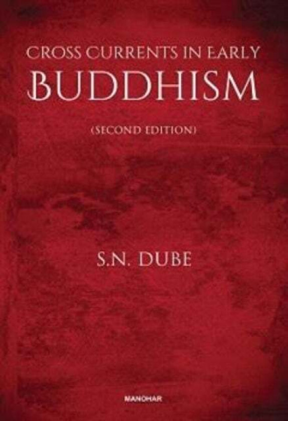 Cross Currents in Early Buddhism av Surendra Nath Dube