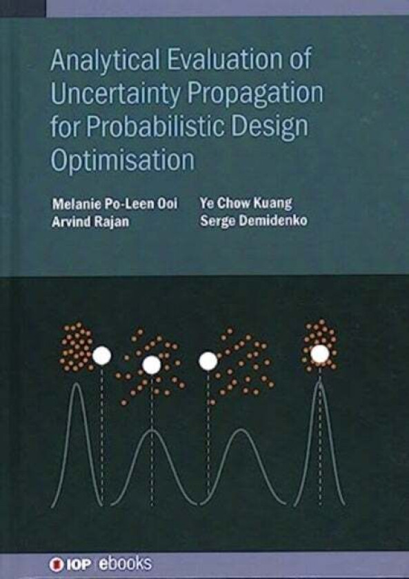 Analytical Evaluation of Uncertainty Propagation for Probabilistic Design Optimisation av Melanie Po-Leen (University of Waikato (New Zealand)) Ooi, A