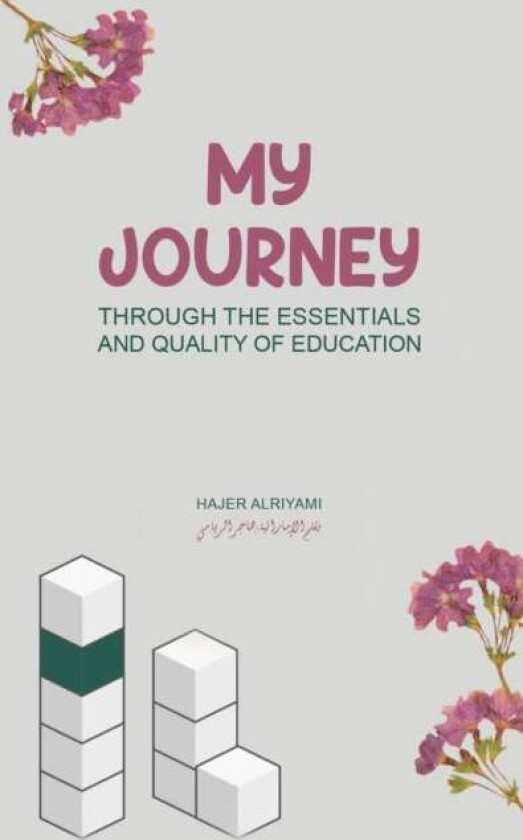 My Journey Through the Essentials and Quality of Education av Hajer Alriyami