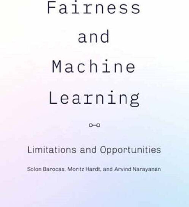 Fairness and Machine Learning av Solon Barocas, Moritz Hardt