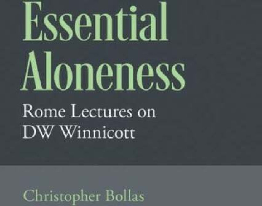 Essential Aloneness av Christopher (Psychoanalyst and Fellow of The British Psychoanalytic Society Psychoanalyst and Fellow of The British Psychoanaly