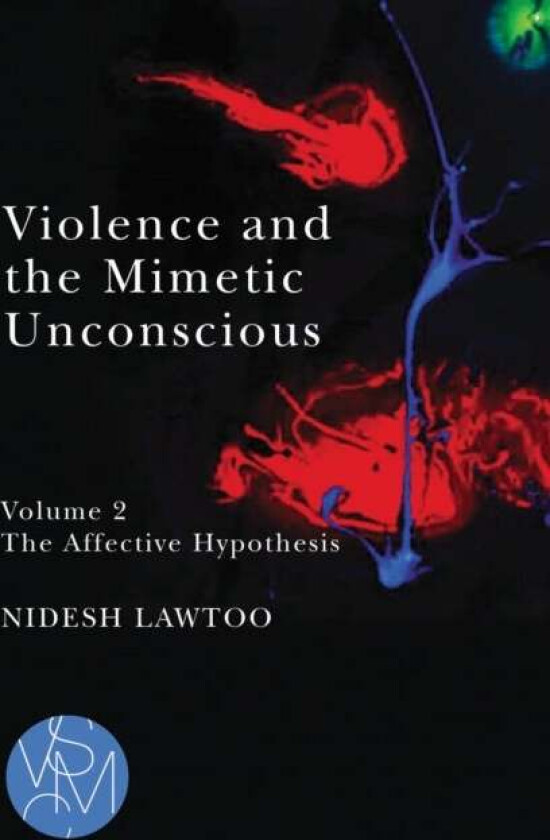 Violence and the Mimetic Unconscious, Volume 2 av Nidesh Lawtoo