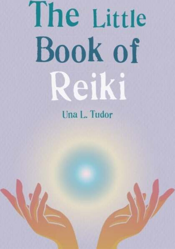 The Little Book of Reiki av Una L. Tudor