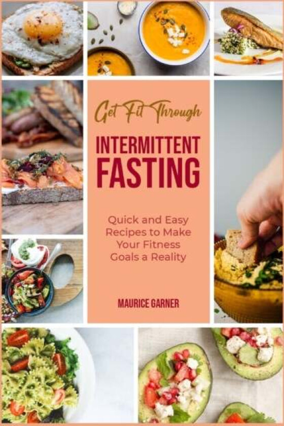 Get Fit through Intermittent Fasting av Maurice Garner