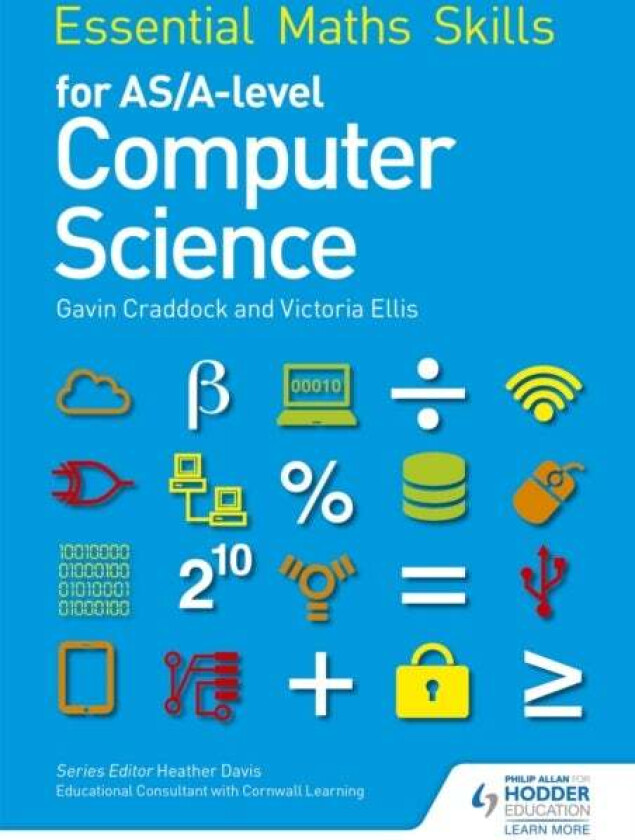 Essential Maths Skills for AS/A Level Computer Science av Victoria Ellis, Gavin Craddock