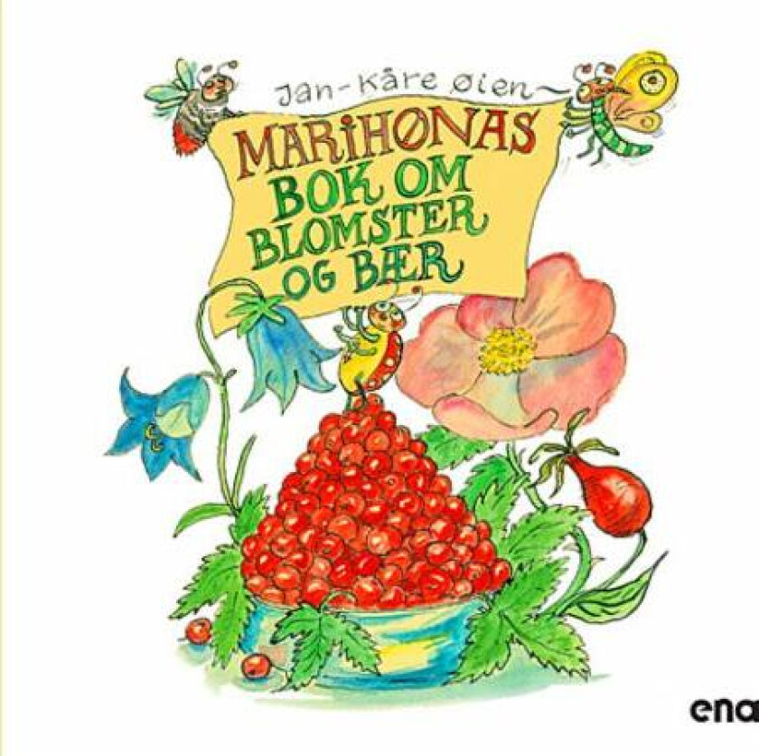 Marihønas bok om blomster og bær av Jan-Kåre Øien