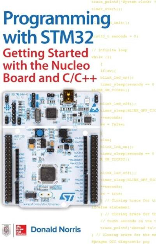 Programming with STM32: Getting Started with the Nucleo Board and C/C++ av Donald Norris