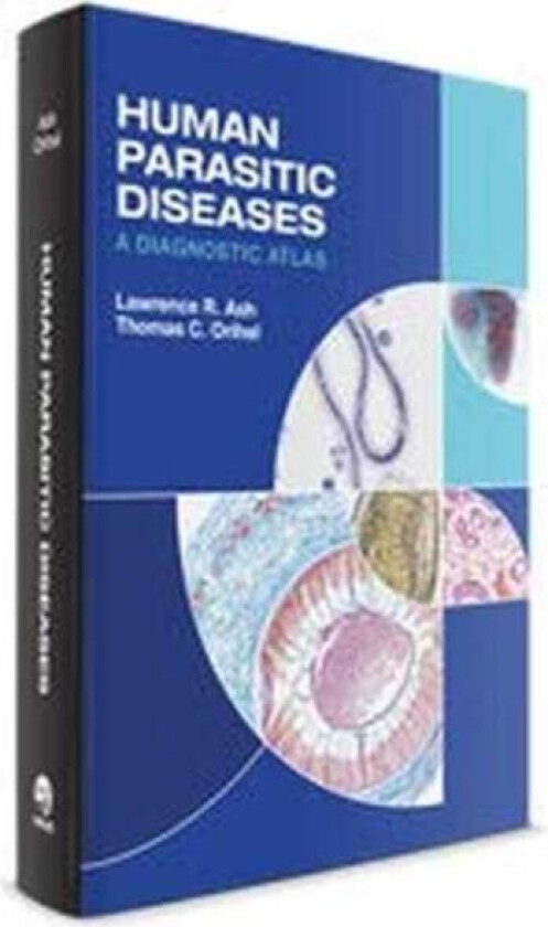 Human Parasitic Diseases av Lawrence R. Ash, Thomas C. Orihel