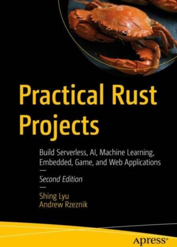 Practical Rust Projects av Shing Lyu, Andrew Rzeznik