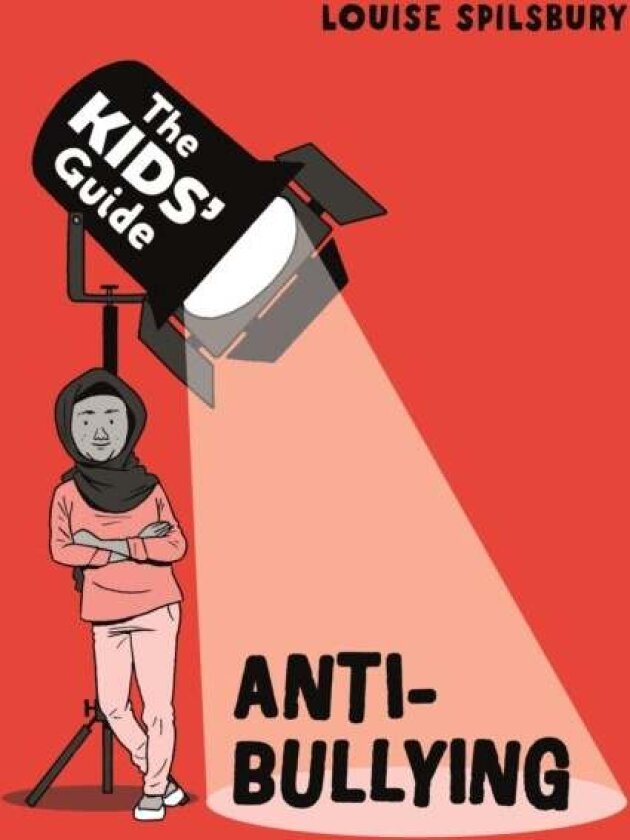 The Kids' Guide: Anti-Bullying av Louise Spilsbury