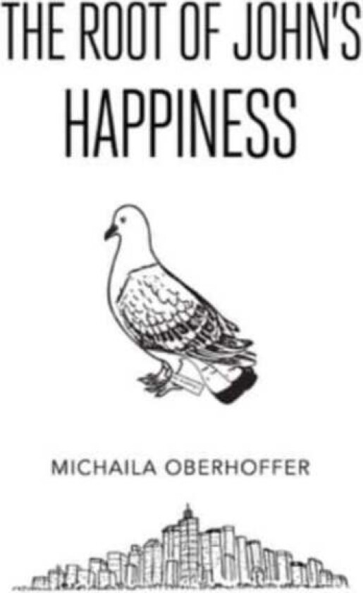 The Root Of John's Happiness av Michaila Oberhoffer