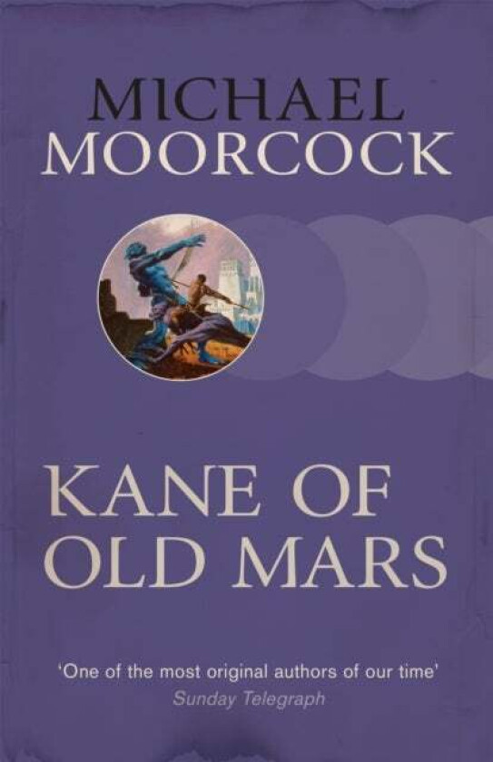 Kane of Old Mars av Michael Moorcock