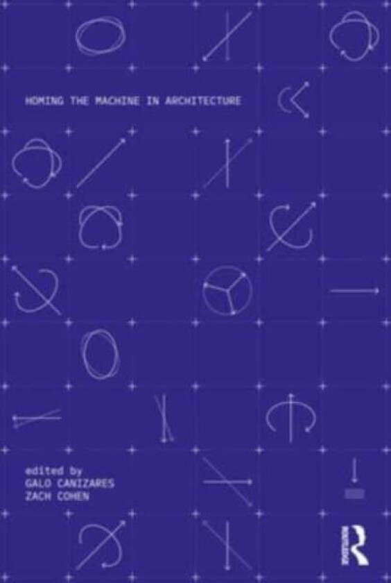 Homing the Machine in Architecture