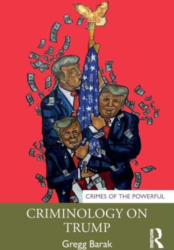 Criminology on Trump av Gregg (Eastern Michigan University USA) Barak