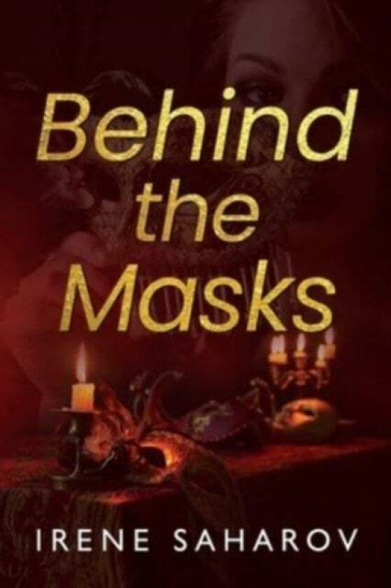 Behind the Masks av Irene Saharov