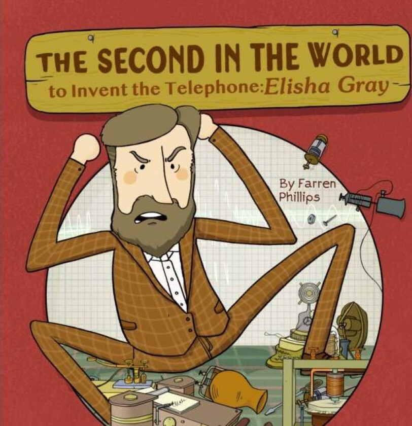 The Second in the World to Invent Telephone av Farren Phillips