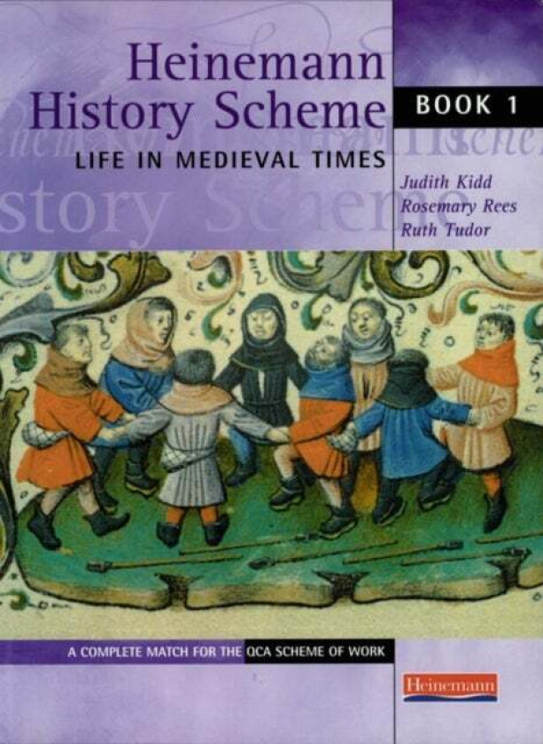 Heinemann History Scheme Book 1: Life in Medieval Times av Judith Kidd, Rosemary Rees, Ruth Tudor