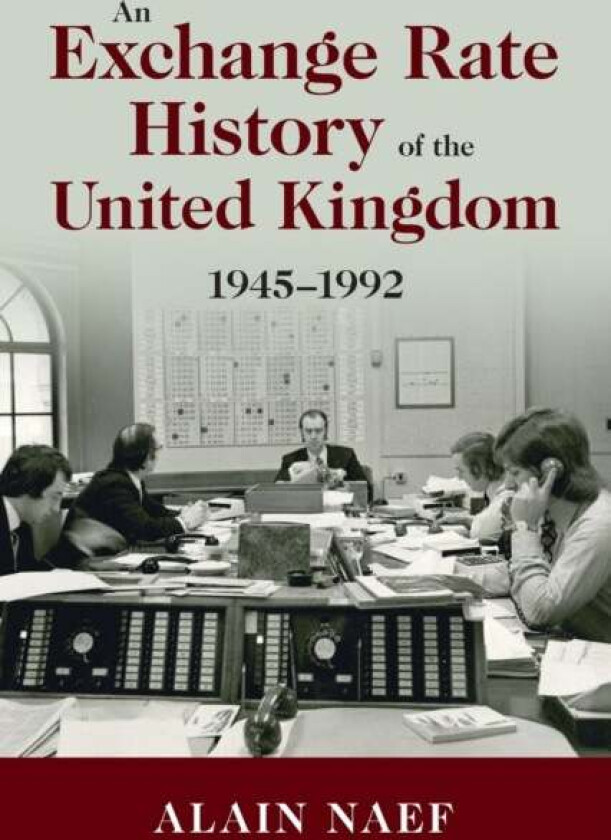 An Exchange Rate History of the United Kingdom av Alain (University of California Berkeley) Naef