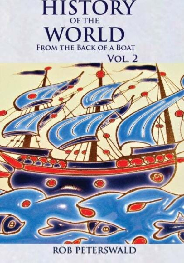 History of the World from the Back of a Boat av Rob Peterswald
