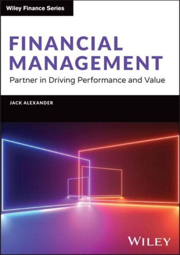 Financial Management av Jack (Babson College Alexander, Rider University, Indiana University of Pennsylvania)