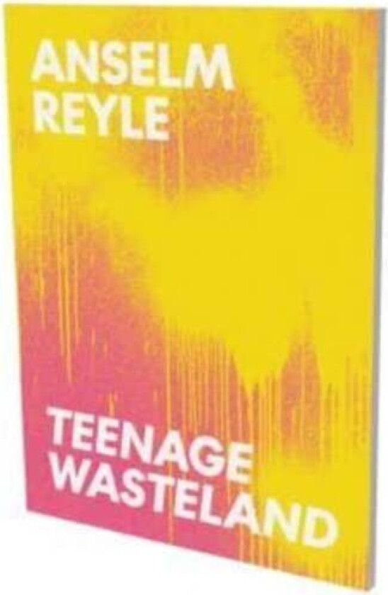 Anselm Reyle : Teenage Wasteland