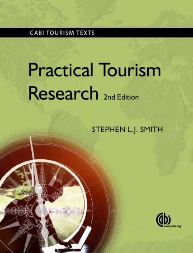 Practical Tourism Research av Stephen (University of Guelph Canada) Smith