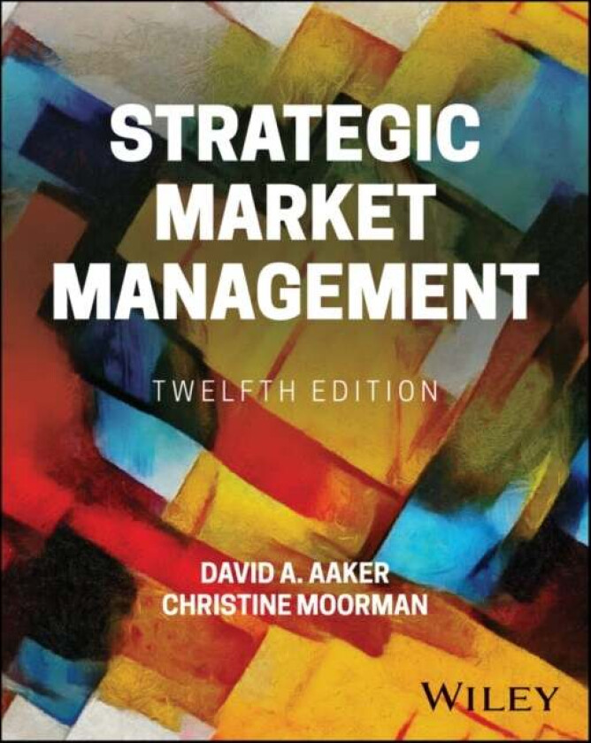 Strategic Market Management av David A. (University of California Berkeley) Aaker, Christine Moorman