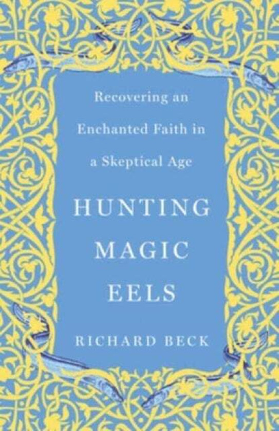 Hunting Magic Eels av Richard Beck