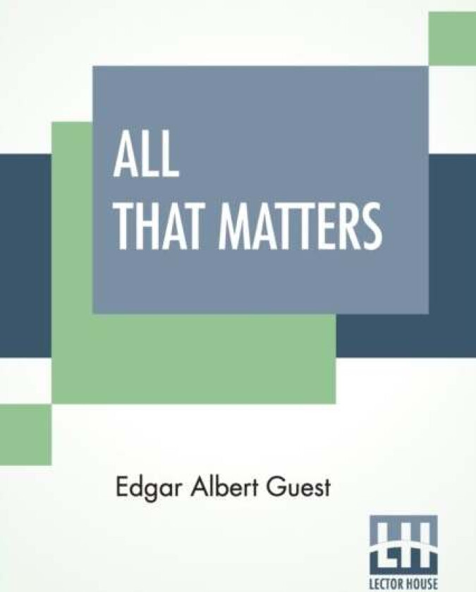 All That Matters av Edgar Albert Guest