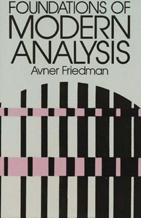 Foundations of Modern Analysis av Avner Friedman, Patrick Suppes