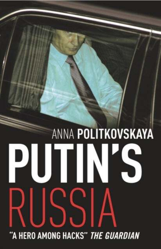 Putin's Russia av Anna Politkovskaya