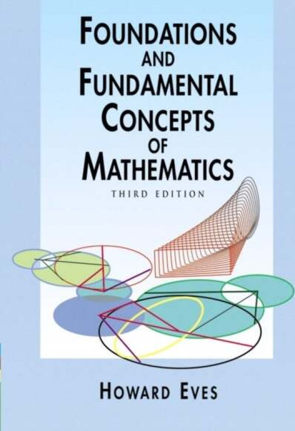 Foundations and Fundamental Concepts of Mathematics av Howard Eves
