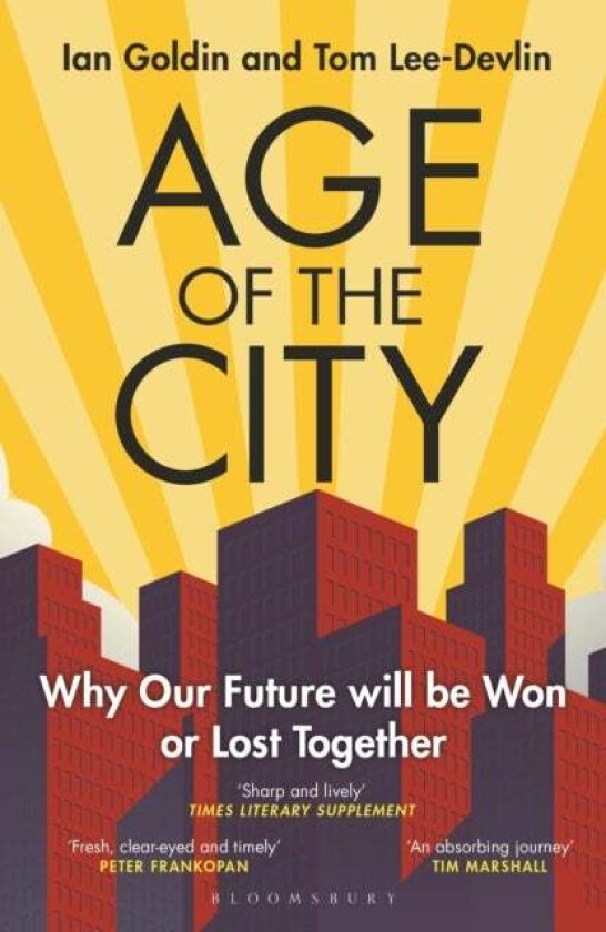 Age of the City av Ian Goldin, Tom Lee-Devlin