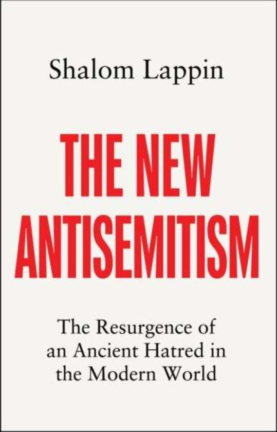 The New Antisemitism av Shalom Lappin