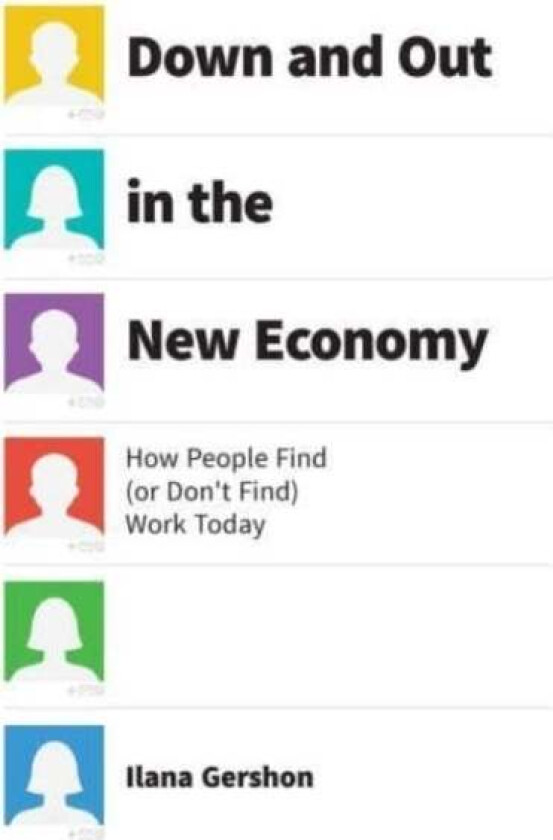 Down and Out in the New Economy av Ilana Gershon