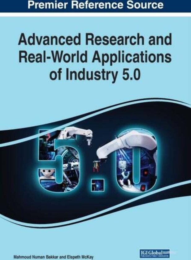 Advanced Research and Real-World Applications of Industry 5.0