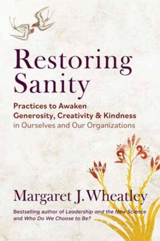 Restoring Sanity av Margaret J. Wheatley